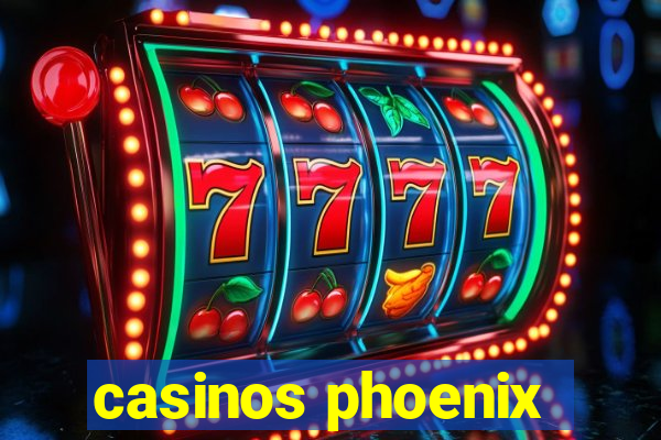 casinos phoenix