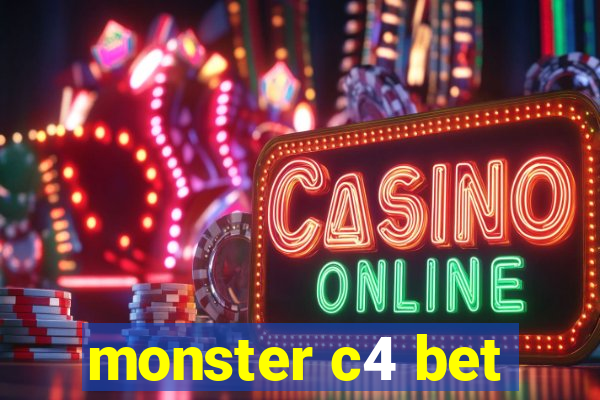 monster c4 bet