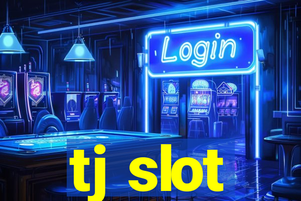 tj slot