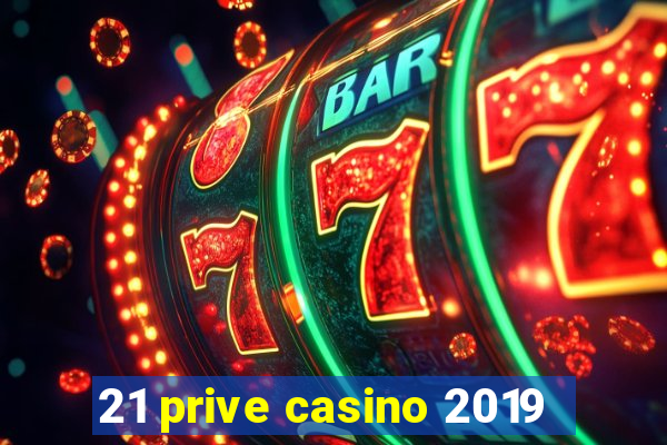 21 prive casino 2019