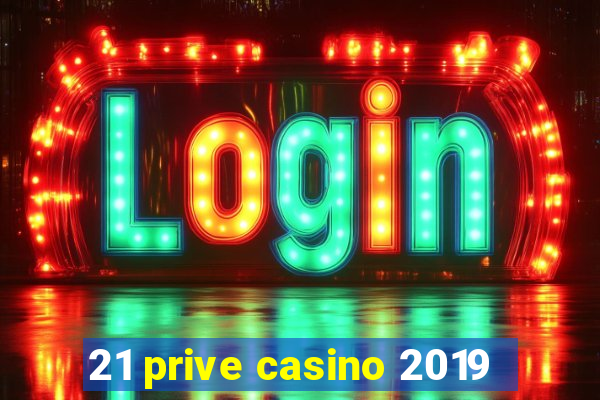 21 prive casino 2019