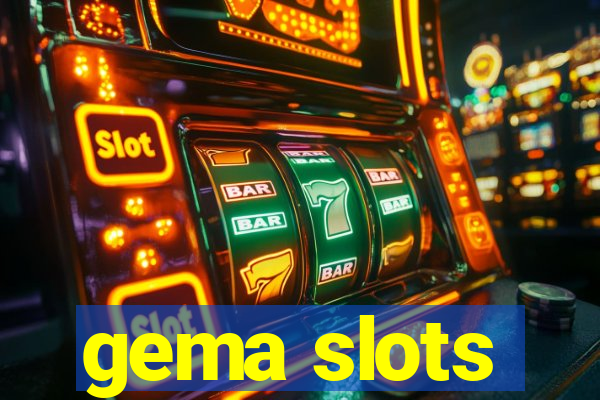 gema slots