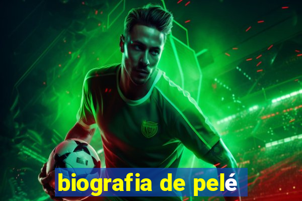 biografia de pelé