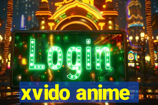 xvido anime