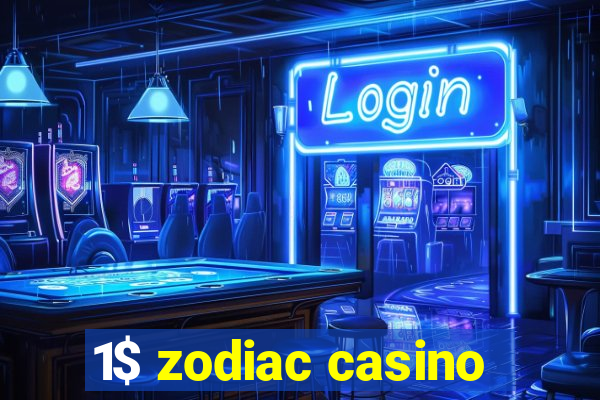 1$ zodiac casino