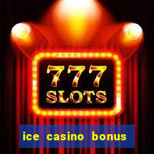 ice casino bonus 25 euro