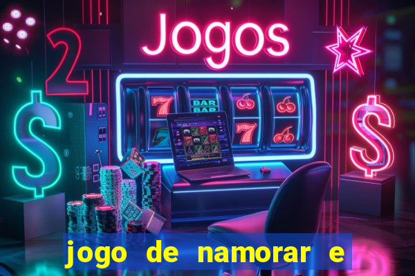 jogo de namorar e fazer filho