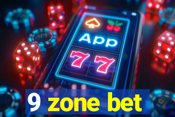 9 zone bet