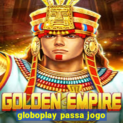 globoplay passa jogo