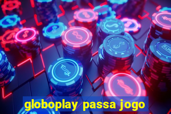 globoplay passa jogo