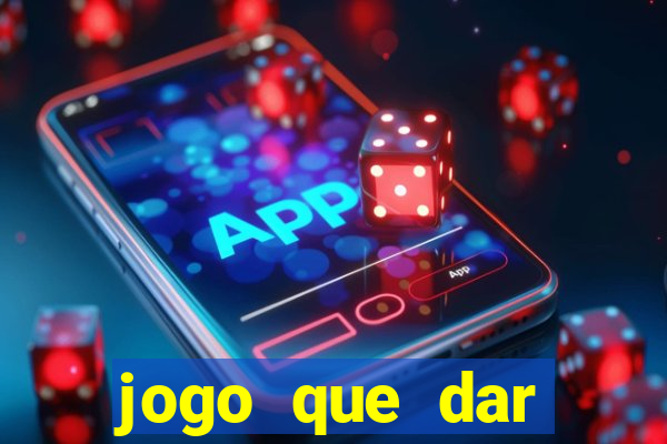 jogo que dar dinheiro sem depositar