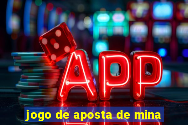 jogo de aposta de mina