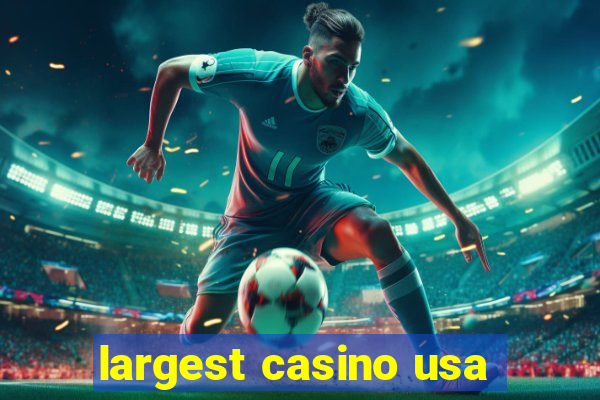 largest casino usa