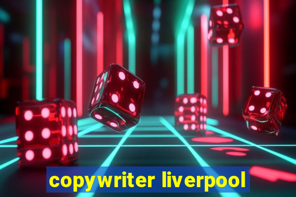 copywriter liverpool