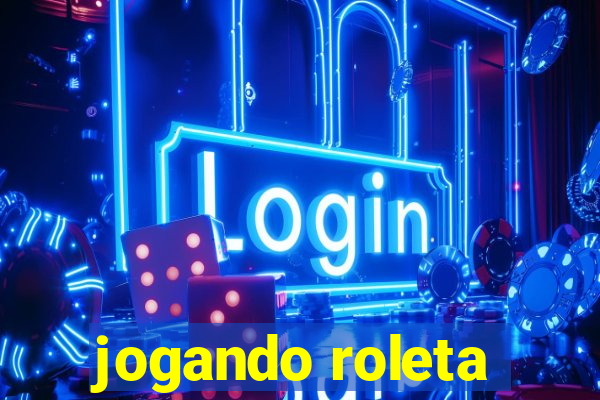 jogando roleta