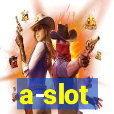 a-slot