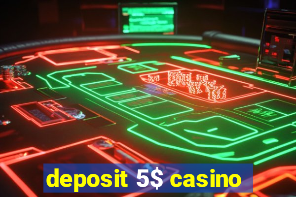 deposit 5$ casino