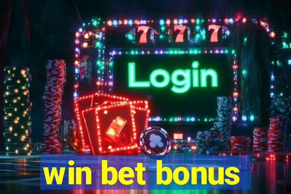 win bet bonus