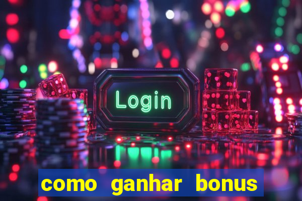 como ganhar bonus na bet365