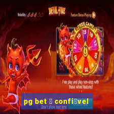 pg bet 茅 confi谩vel