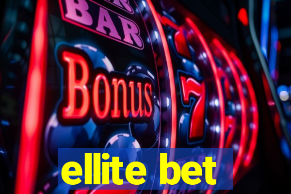 ellite bet