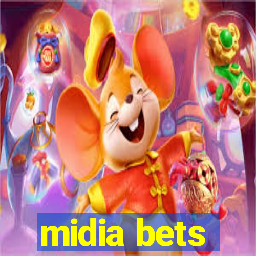 midia bets