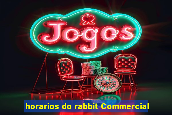 horarios do rabbit Commercial