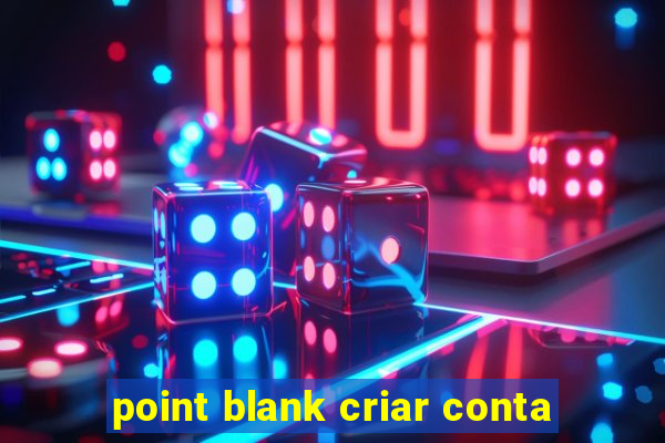 point blank criar conta