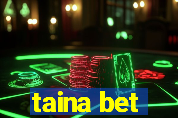 taina bet