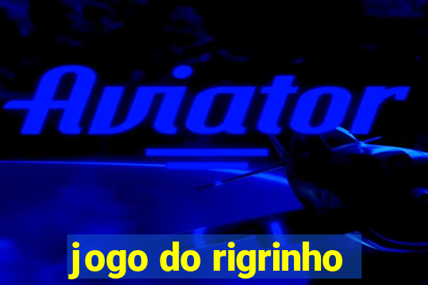 jogo do rigrinho