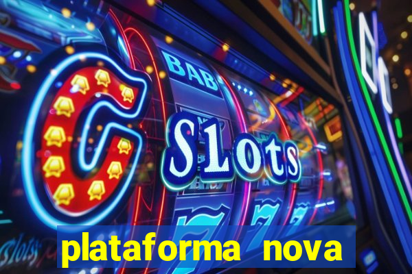 plataforma nova lançada hoje de 10 reais