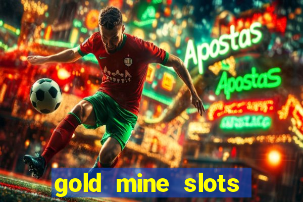 gold mine slots real money