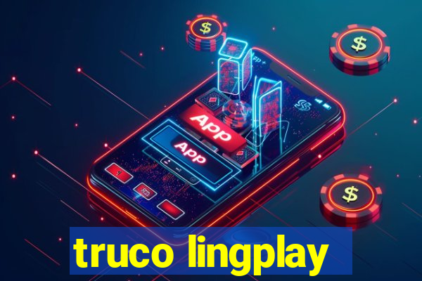 truco lingplay