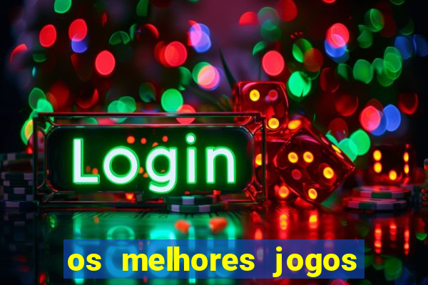 os melhores jogos de casino