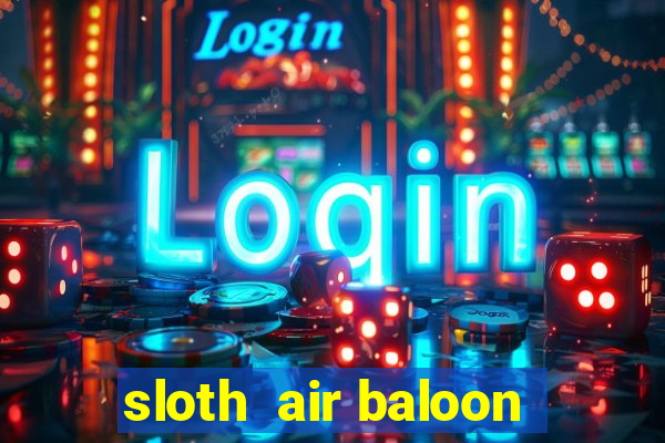 sloth  air baloon