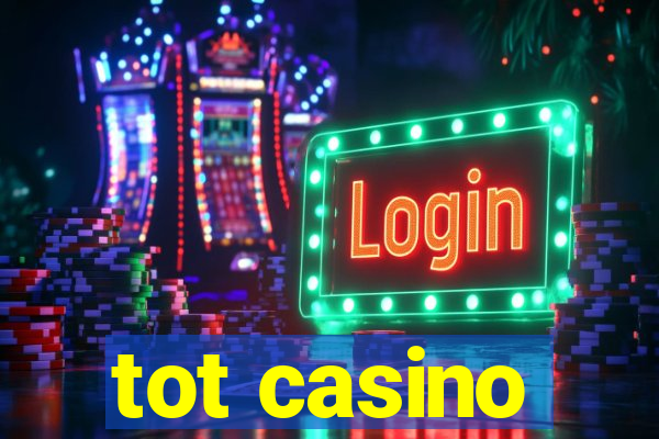 tot casino