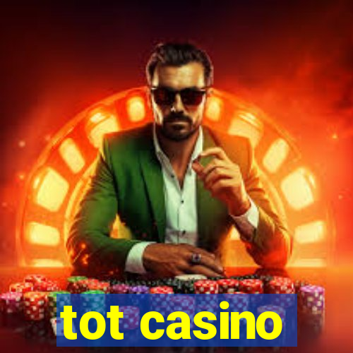 tot casino