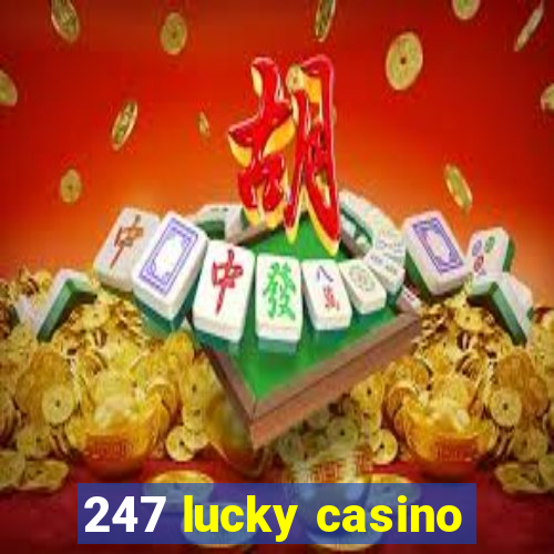 247 lucky casino