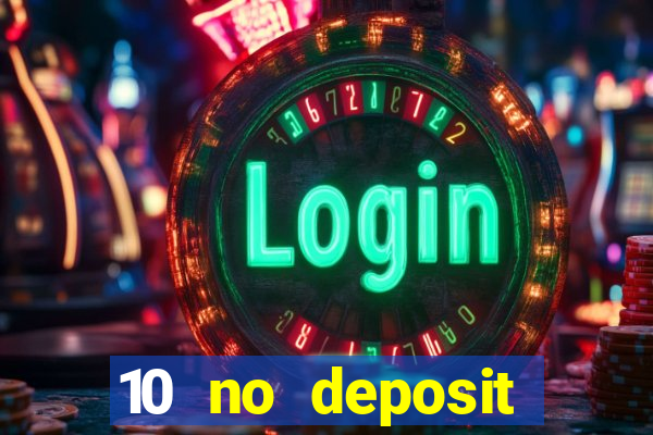 10 no deposit mobile casino