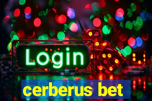 cerberus bet