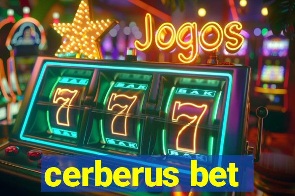 cerberus bet