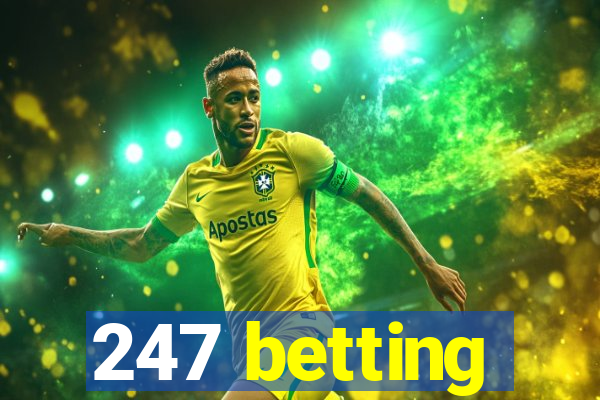 247 betting