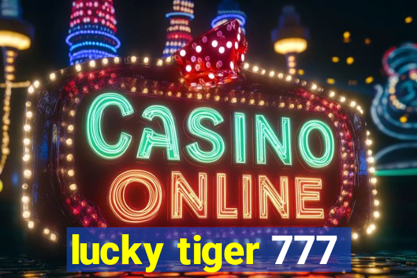 lucky tiger 777