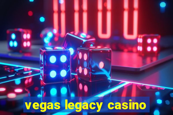 vegas legacy casino