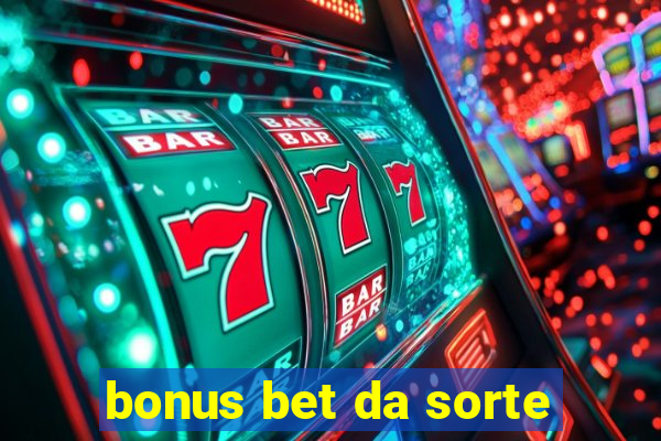 bonus bet da sorte