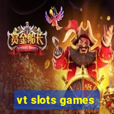 vt slots games