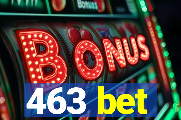 463 bet