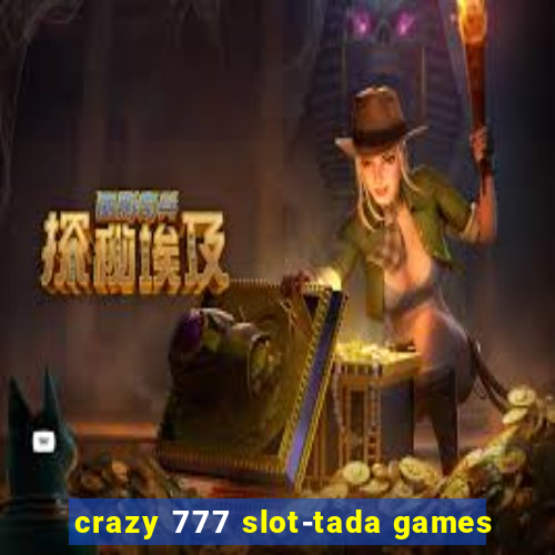 crazy 777 slot-tada games