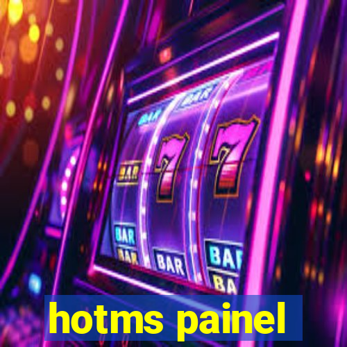 hotms painel