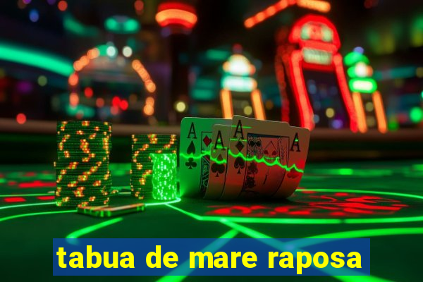 tabua de mare raposa